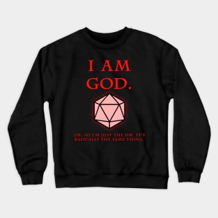 I am God... or a DM Crewneck Sweatshirt